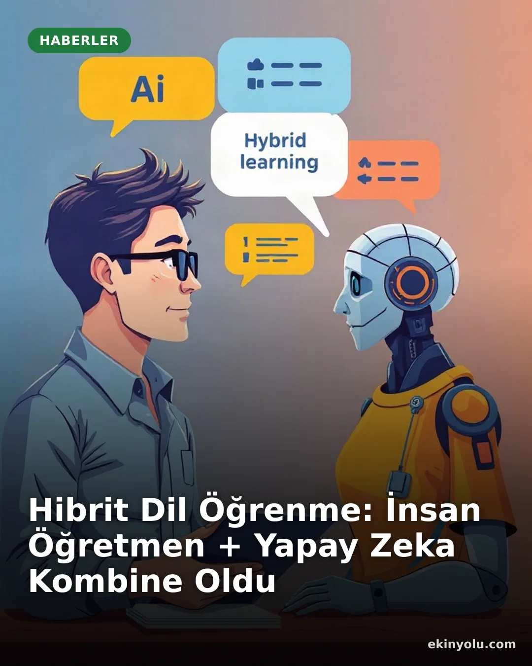 Hibrit Dil Öğrenme: İnsan Öğretmen + Yapay Zeka Kombine Oldu