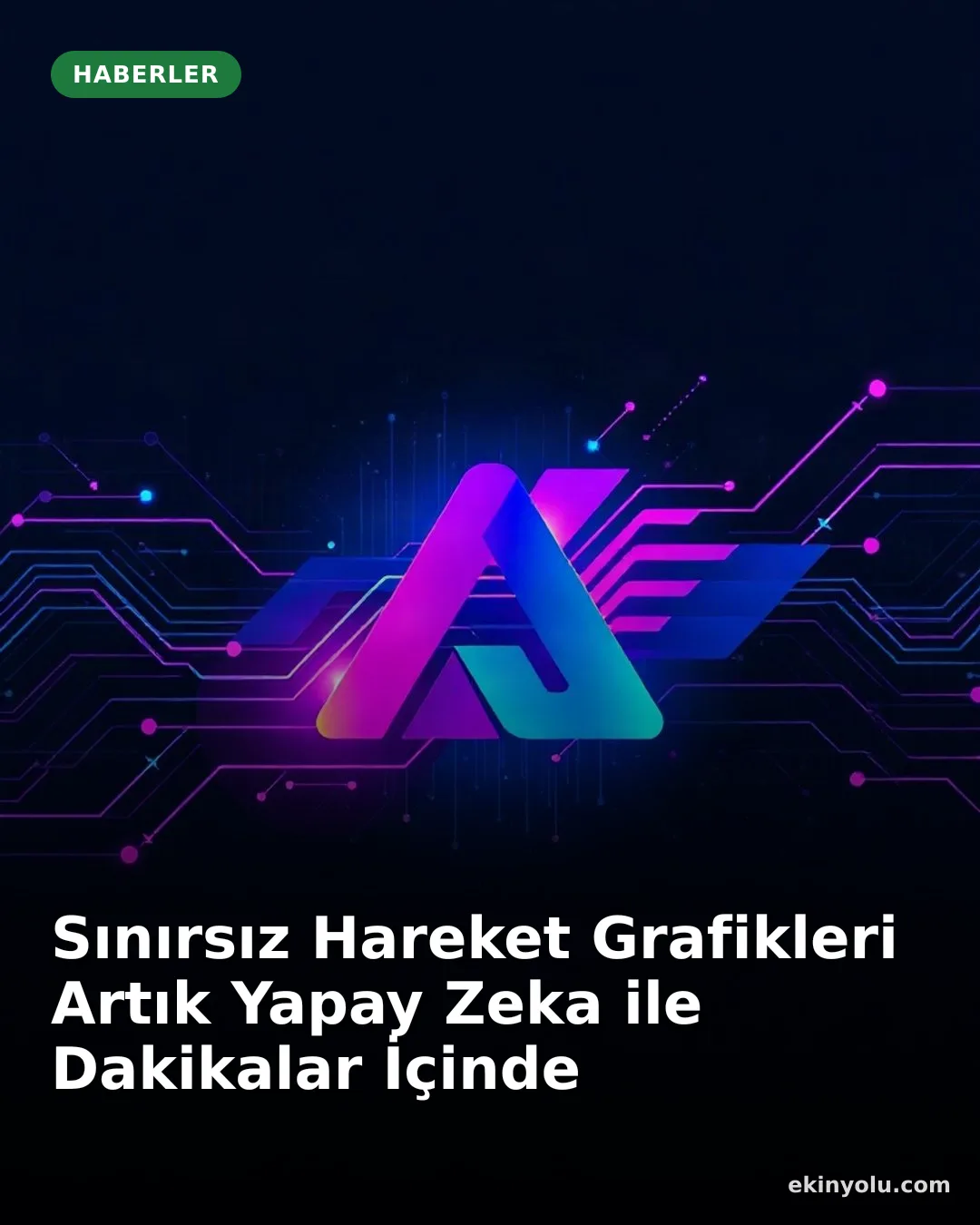 Sınırsız Hareket Grafikleri Artık Yapay Zeka ile Dakikalar İçinde